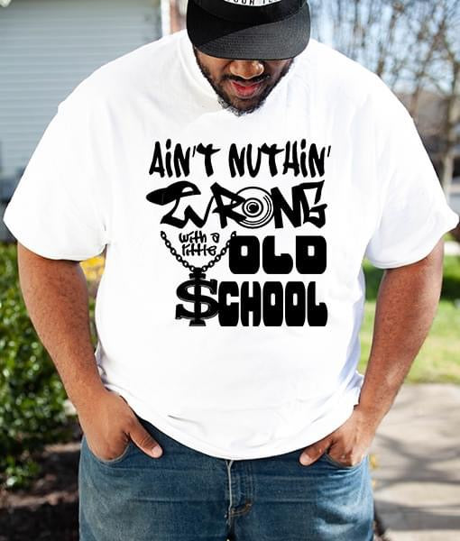 Ain’t Nothing …Old School